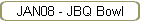 JAN08 - JBQ Bowl