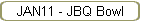 JAN11 - JBQ Bowl